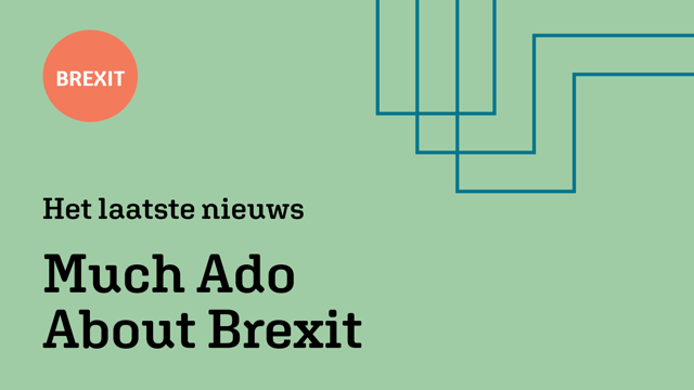 Brexit_Het laatste nieuws_Much Ado About Brexit